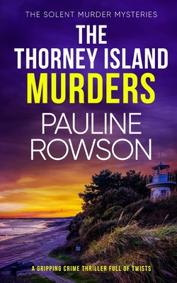 THE THORNEY ISLAND MURDERS a gripping crime thriller full of twists - Pauline Rowson