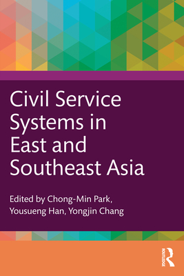 Civil Service Systems in East and Southeast Asia - Chong-min Park
