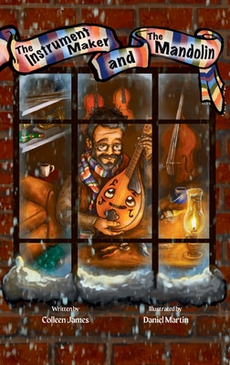 The Instrument Maker and the Mandolin - Colleen James