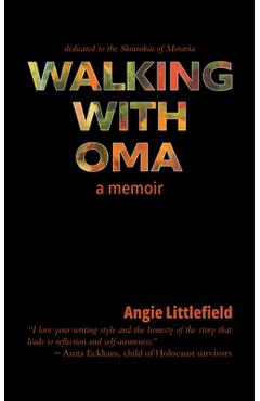 Poza produsului Walking with Oma: A Memoir - Angie Littlefield