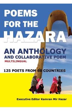 Coperta cărții 'Poems for the Hazara: A Multilingual Poetry Anthology and Collaborative Poem by 125 Poets from 68 Countries - Kamran'