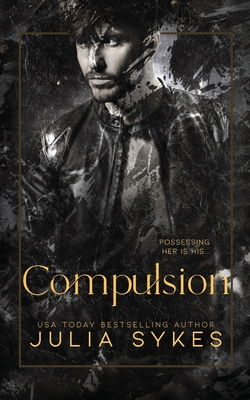 Compulsion: A Dark Stalker Romance - Julia Sykes