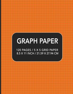 Graph Paper: 120 pages / 5 x 5 Grid Paper 8.5 x 11 Inch / 21.59 x 27.94 cm - Academic Essential Designs