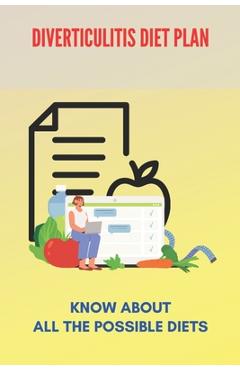Coperta cărții 'Diverticulitis Diet Plan: Know About All The Possible Diets: Low Residue Diverticulitis Diet - Jerald Cristina'