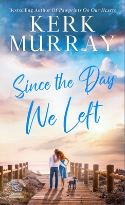 Since the Day We Left - Kerk Murray