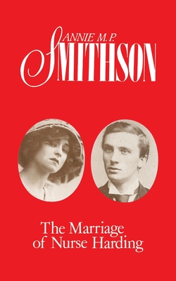 The Marriage of Nurse Harding - Annie M. P. Smithson