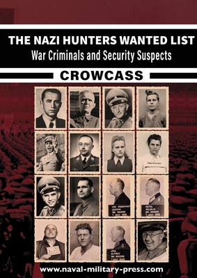 The Nazi Hunters Wanted List: Central Register Of War Criminals and Security Suspects -