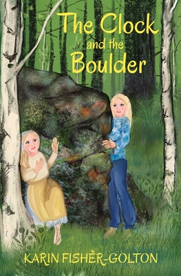 The Clock and the Boulder - Karin Fisher-golton