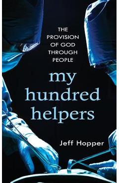 Coperta cărții 'My Hundred Helpers: The Provision of God Through People - Jeff Hopper'