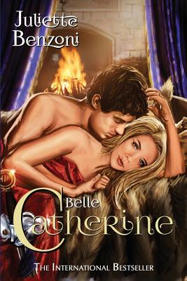 Belle Catherine - Juliette Benzoni