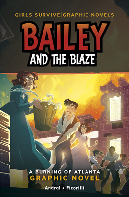 Bailey and the Blaze: A Burning of Atlanta Graphic Novel - Dolores Andral