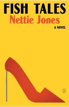 Coperta cărții 'Fish Tales - Nettie Jones'