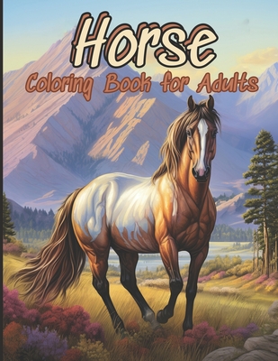 Horse Grayscale Coloring Book: 55 Different Unique Horse Grayscale Coloring Pages Bring Many New Colors for Teens, Girls, boys, Adults of Beautiful, -