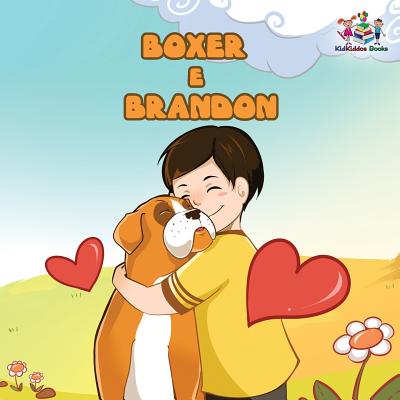 Boxer e Brandon: Brazilian Portuguese Edition Boxer and Brandon - Kidkiddos Books