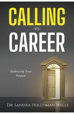 Coperta cărții 'Calling VS Career - Sandra Holloman Wells'
