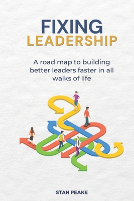 Fixing Leadership - Stan Peake
