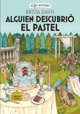 Alguien Descubrió El Pastel / The Diva Takes the Cake: Misterios de Una Diva Doméstica / Mysteries of a Domestic Diva Volume 2 - Krista Davis