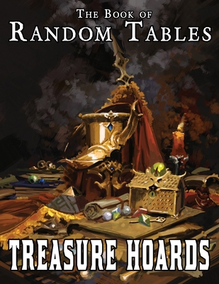 The Book of Random Tables: Treasure Hoards: D100, D20, D10 Random Tables for Fantasy Tabletop Role-Playing Games - Matt Davids