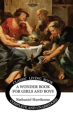 A Wonder Book for Girls and Boys - Nathaniel Hawthorne