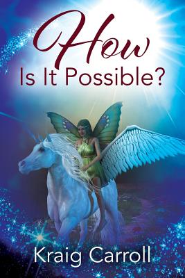 How Is It Possible? - Kraig Carroll