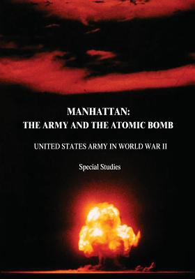 Manhattan: The Army and the Atomic Bomb - Vincent C. Jones