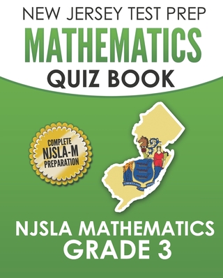 NEW JERSEY TEST PREP Mathematics Quiz Book NJSLA Mathematics Grade 3: Preparation for the NJSLA-M - J. Hawas