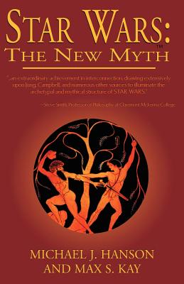Star Wars: The New Myth - Max S. Kay