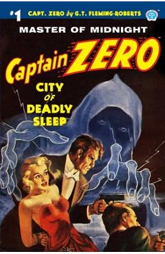 Coperta cărții 'Captain Zero #1: City of Deadly Sleep - G. T. Fleming-roberts'
