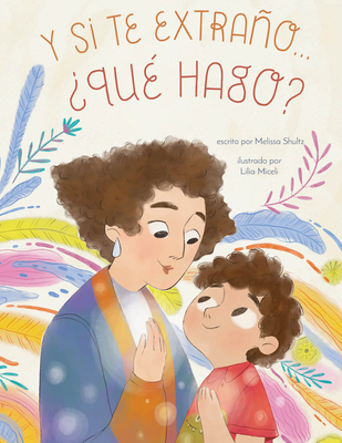 Y Si Te Extraño... ¿Qué Hago?: Un Libro Ilustrado Para La Ansiedad Por Separación - Melissa T. Shultz