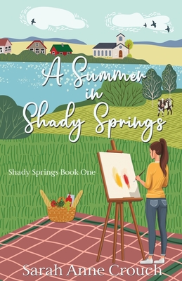 A Summer in Shady Springs - Sarah Anne Crouch
