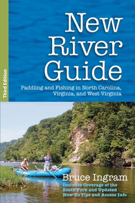 New River Guide: Paddling and Fishing in North Carolina, Virginia, and West Virginia - Bruce Ingram
