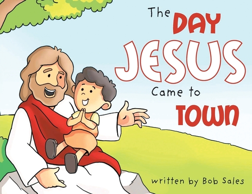 The Day Jesus Came to Town - Bob Sales