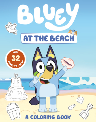 Bluey: At the Beach: A Coloring Book - 