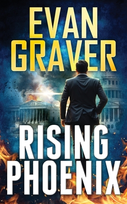 Rising Phoenix: A John Phoenix Thriller Book 1 - Evan Graver