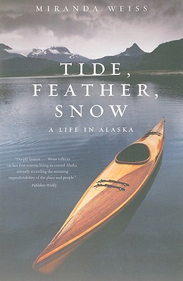 Tide, Feather, Snow - Miranda Weiss
