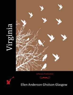 Virginia - Ellen Anderson Gholson Glasgow