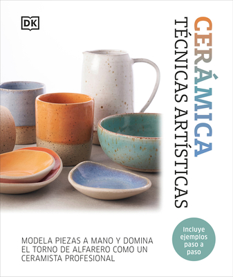 Cerámica. Técnicas Artísticas (Complete Pottery Techniques) -