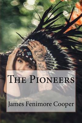 The Pioneers James Fenimore Cooper - Paula Benitez
