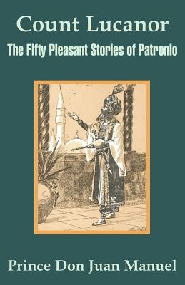 Count Lucanor: The Fifty Pleasant Stories of Patronio - 