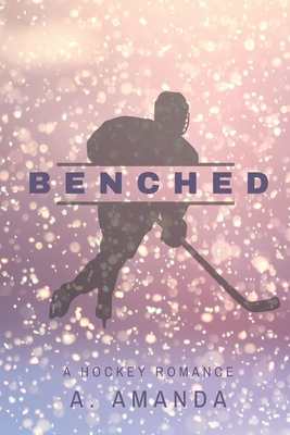 Benched: A Hockey Romance - M. Nakamura