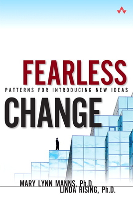 Fearless Change: Patterns for Introducing New Ideas (Paperback) - Mary Lynn Manns