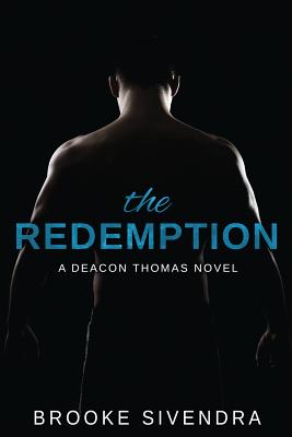 The Redemption: Book Two of the Deacon Thomas Duet - Brooke Sivendra