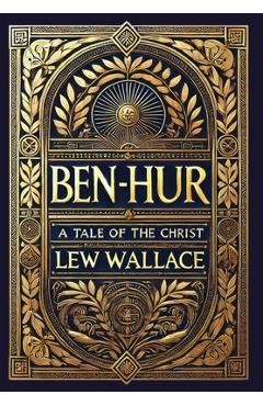 Poza produsului Ben-Hur: A Tale of the Christ (Collector's Edition) (Laminated Hardback with Jacket) - Lew Wallace