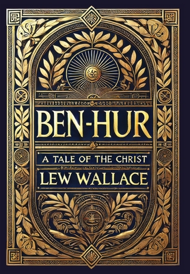 Ben-Hur: A Tale of the Christ (Collector's Edition) (Laminated Hardback with Jacket) - Lew Wallace