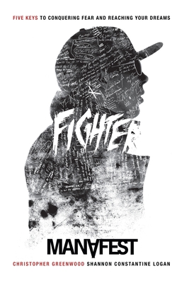 Fighter 5 Keys To Conquering Fear & Reaching your Dreams - Chris Greenwood