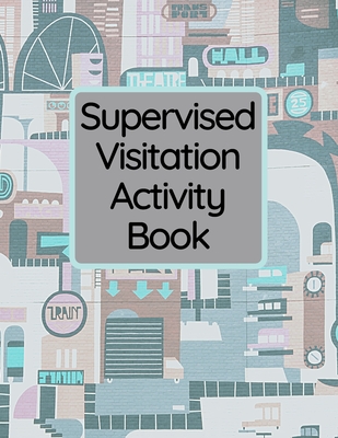 Supervised Visitation Activity Book - Leah Rusk