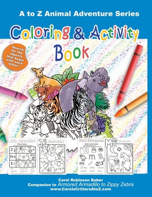 Armored Armadillo to Zippy Zebra Coloring and Activity Book - Carol Robinson Baker