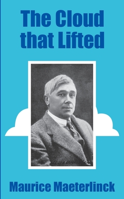 The Cloud that Lifted - Maurice Maeterlinck