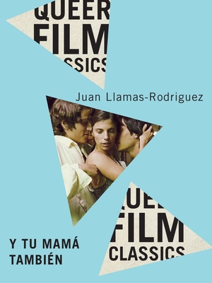 Y Tu Mamá También: Volume 11 - Juan Llamas-rodriguez