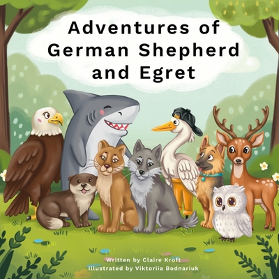 Adventures of German Shepherd and Egret - Claire Kroft